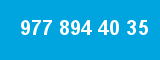 977 894 40 35